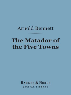 cover image of The Matador of the Five Towns (Barnes & Noble Digital Library)